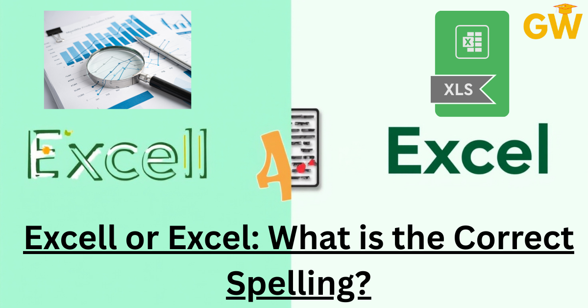 Excell or Excel What is the Correct Spelling?