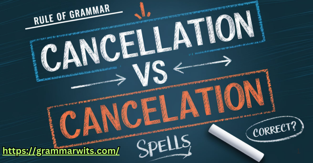 Cancellation vs Cancelation