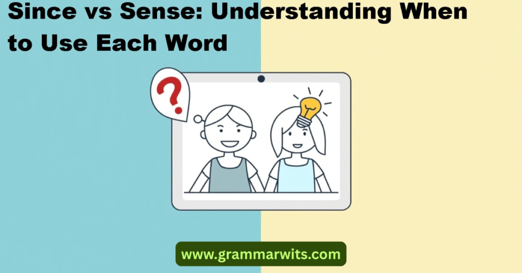 Distinguishing Between "Since" and "Sense"