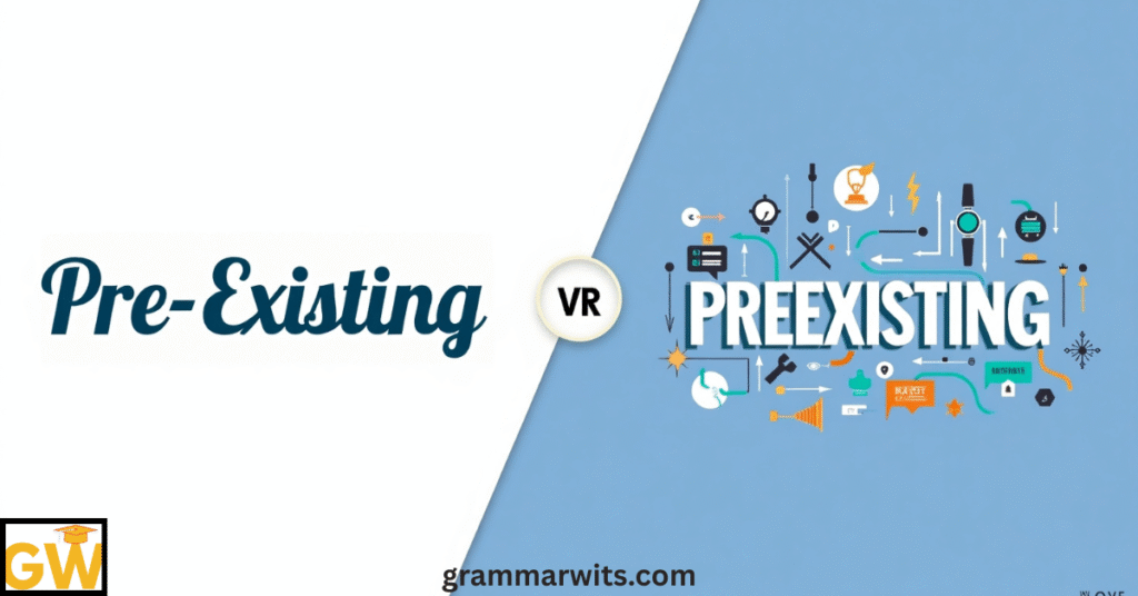 The Etymology and Evolution of Pre-Existing/Preexisting