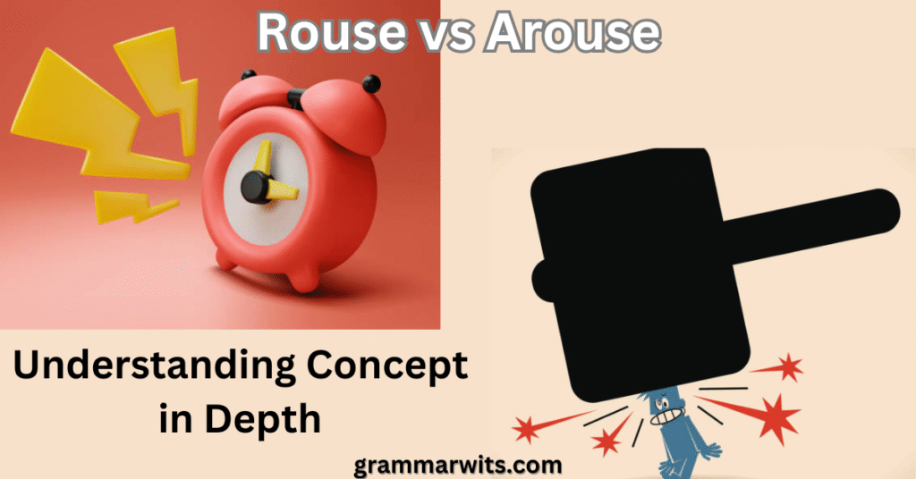 Understanding "Rouse" in Depth Rouse vs Arouse Difference and usage