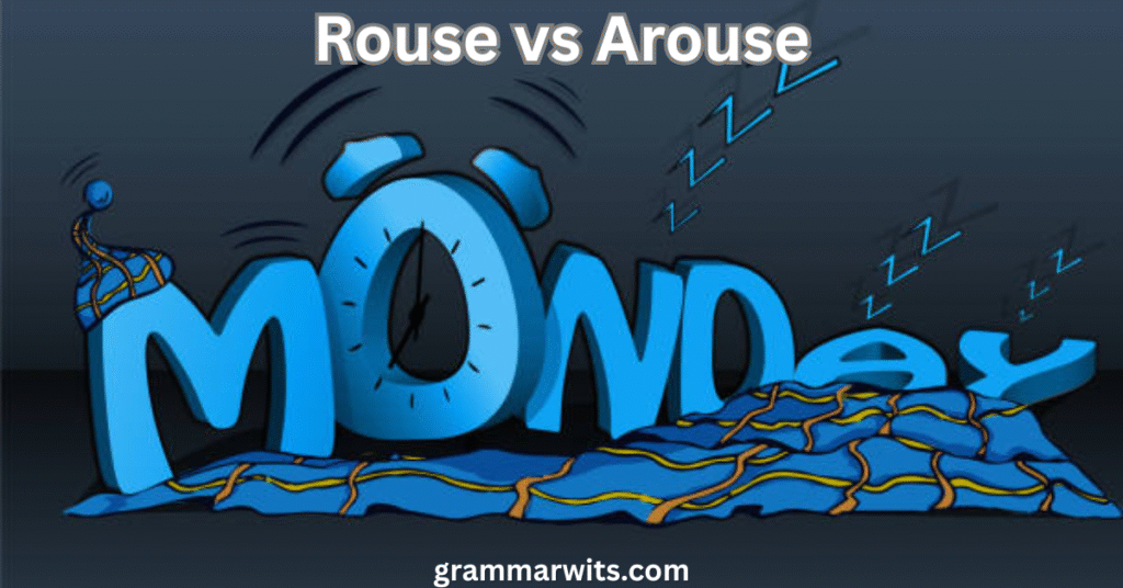 Historical Evolution and Etymology Rouse vs Arouse Difference and usage