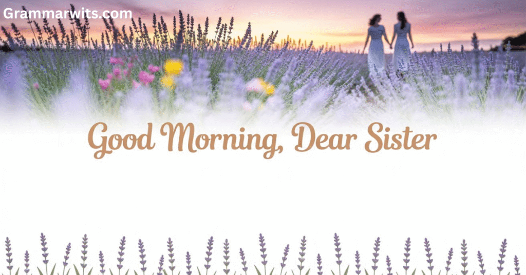 Why Morning Messages Matter for Sisters