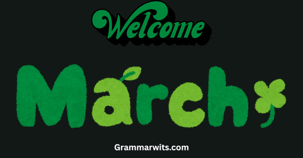 35+ Cheerful Welcome March Quotes