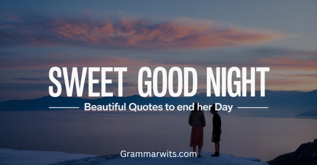 Sweet Good Night Beautiful Quotes to End Her Day